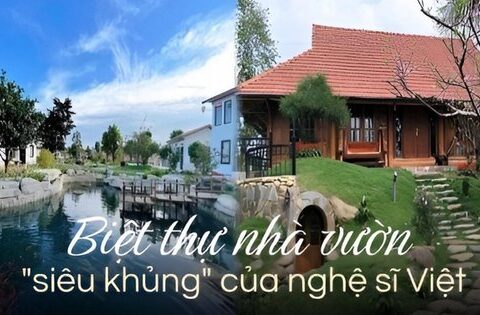 Không phải penthouse hay duplex, đây mới là “gu nhà” của nghệ sĩ Việt: Diện tích rộng hàng nghìn m2, có căn “4 mặt” là gỗ tự nhiên, tách biệt phố thị xô bồ