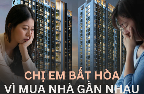 Mua chung cư cùng chị gái, chẳng mấy chốc hối hận vì hàng ngày phải đụng mặt: Làm hàng xóm với người thân chẳng phải chuyện dễ dàng